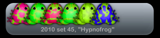 2010 set 45, Hypnofrog (すべてChroma)